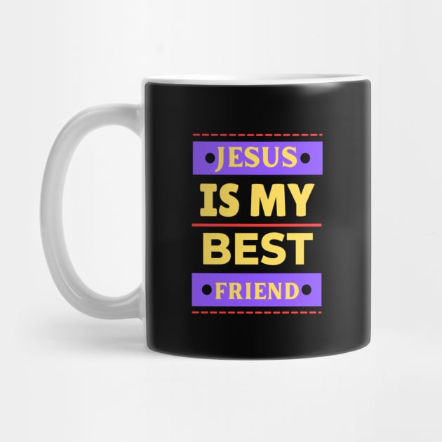 Jesus Is My Best Friend | Christian Saying by All Things Gospel